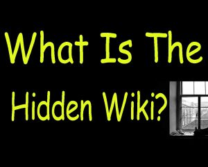 What is the Hidden Wiki