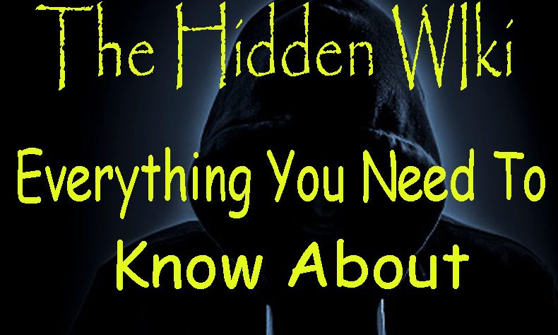 The Hidden Wiki- everything You Need To Know About