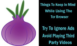 Things to keep in mind while using tor