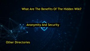 What Are The Benefits Of The Hidden Wiki?